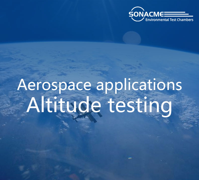 Altitude Test Chamber-Important Application in Aerospace Field