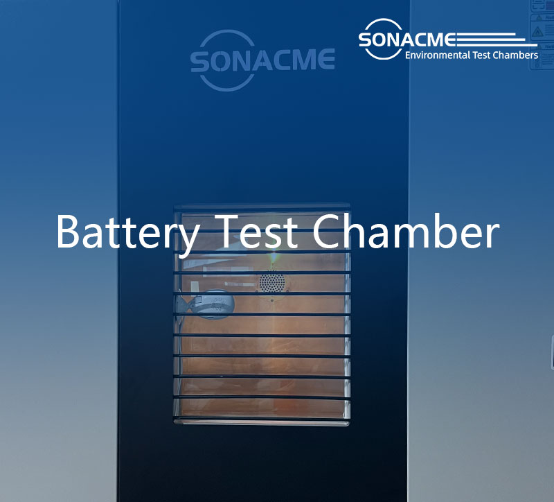 Sonacme Technology High and Low Temperature Battery Explosion-Proof Test Chamber application guide